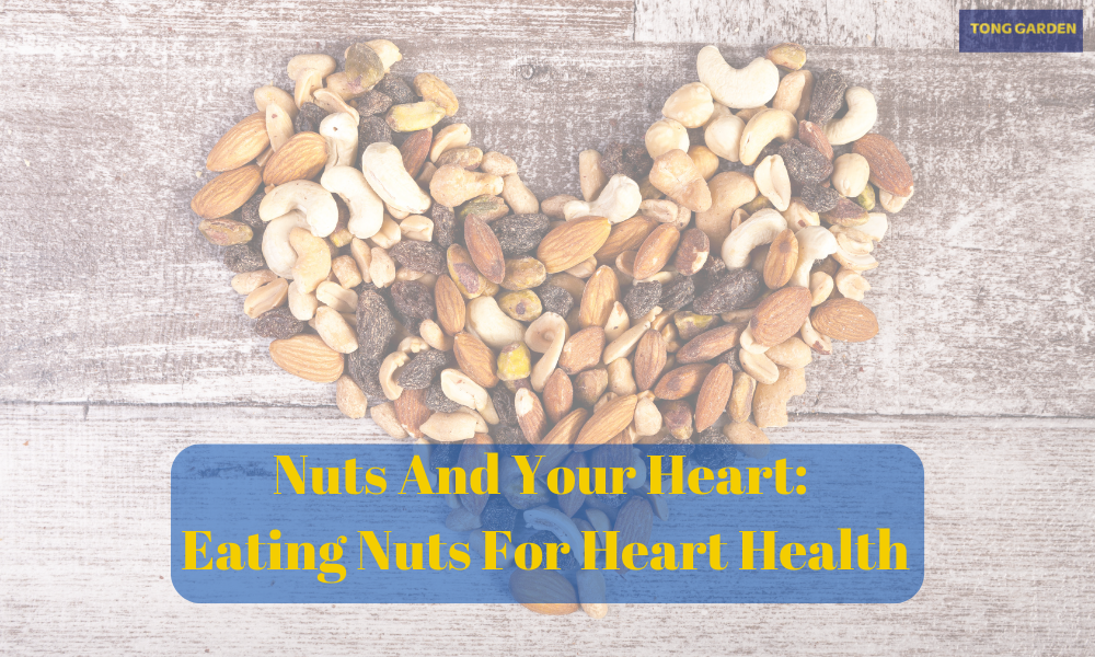 Nuts And Your Heart: Eating Nuts For Heart Health