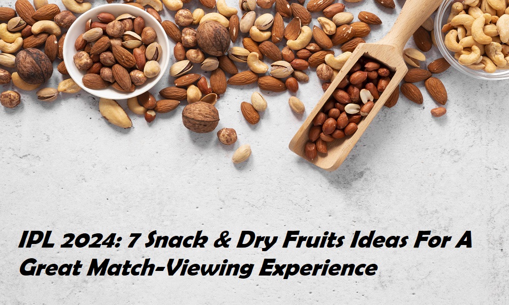 IPL 2024: 7 Snack & Dry Fruits Ideas For A Great Match-Viewing Experience
